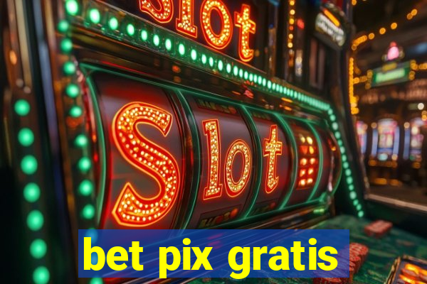 bet pix gratis